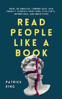  Read People Like a Book: How to Analyze, Understand, and Predict People's Emotions, Thoughts, Intentions, and...